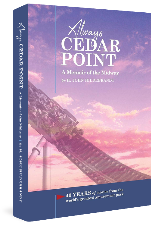 Always Cedar Point by H. John Hildebrandt Always Cedar Point by H. John Hildebrandt